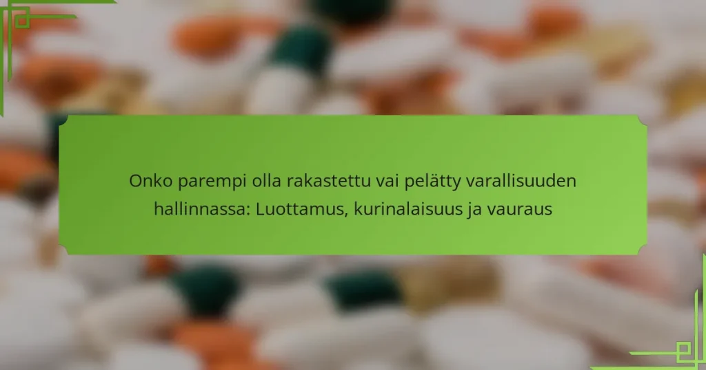 Onko parempi olla rakastettu vai pelätty varallisuuden hallinnassa: Luottamus, kurinalaisuus ja vauraus