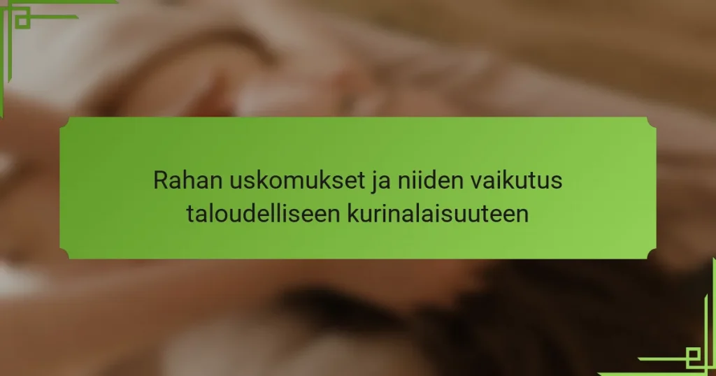 Rahan uskomukset ja niiden vaikutus taloudelliseen kurinalaisuuteen
