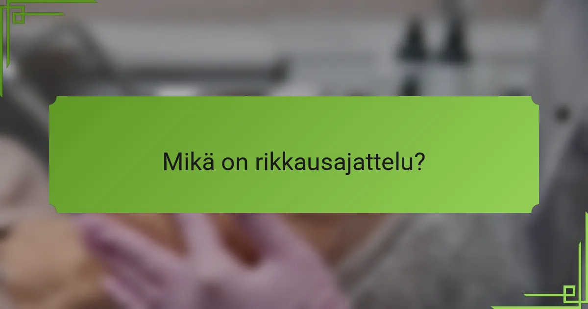 Mikä on rikkausajattelu?