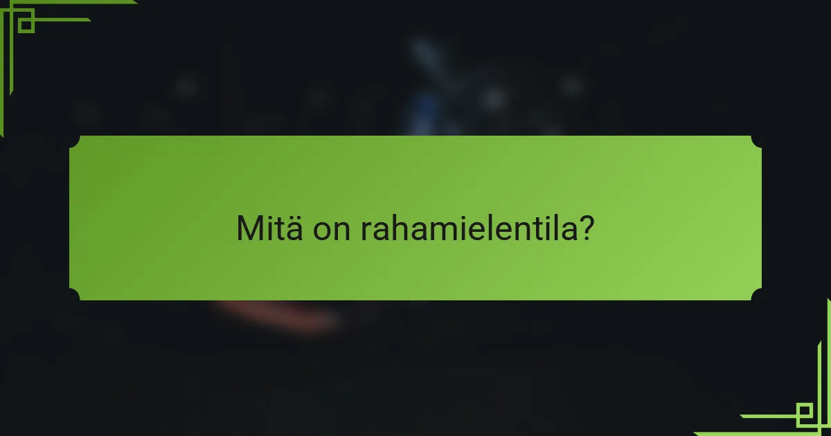 Mitä on rahamielentila?