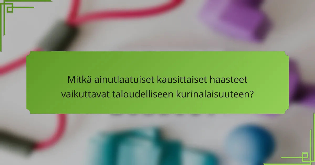 Mitkä ainutlaatuiset kausittaiset haasteet vaikuttavat taloudelliseen kurinalaisuuteen?
