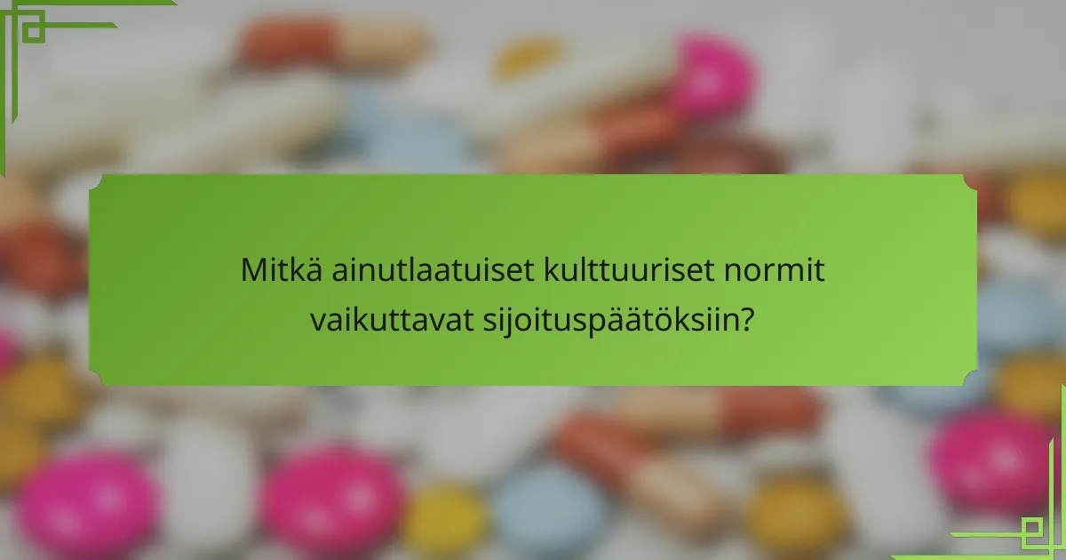 Mitkä ainutlaatuiset kulttuuriset normit vaikuttavat sijoituspäätöksiin?