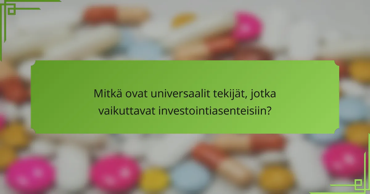 Mitkä ovat universaalit tekijät, jotka vaikuttavat investointiasenteisiin?
